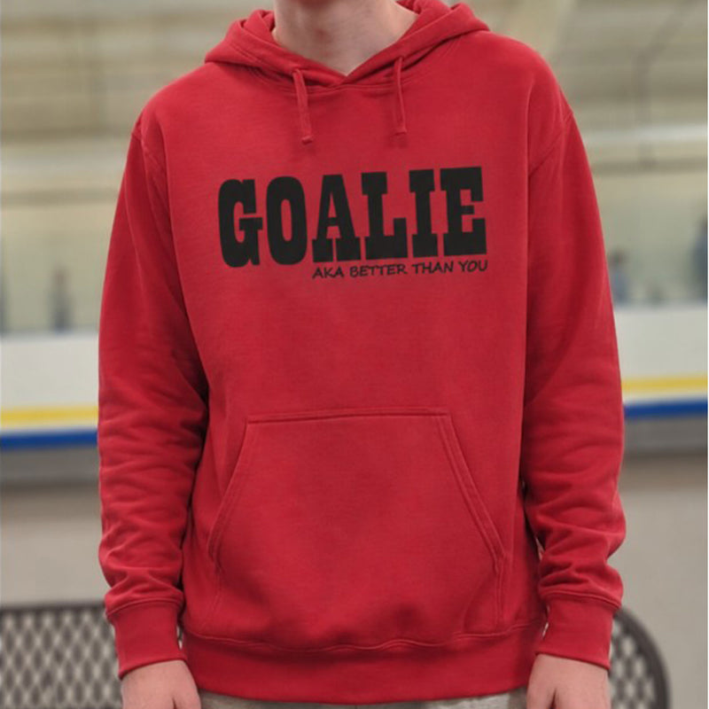 Hockey Goalie AKA Better Than You Hockey Hoodie – USA Sustainable Cotton – Adult S–3XL
