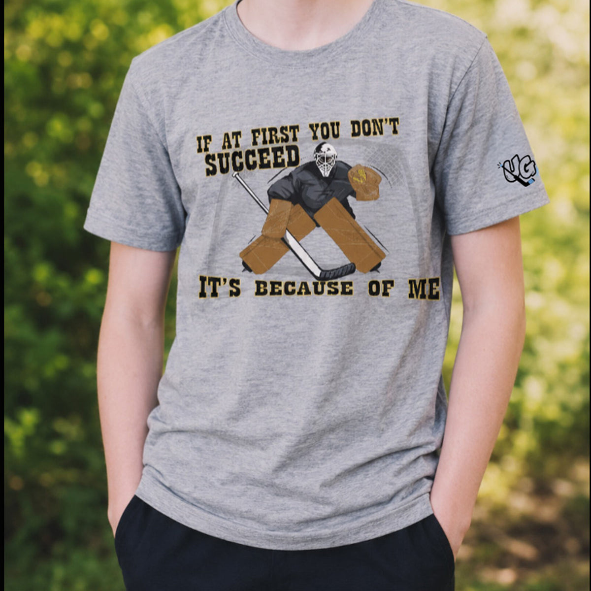 If You Don't Succeed Hockey Goalie T-Shirt – USA Sustainable Cotton – Youth & Adult
