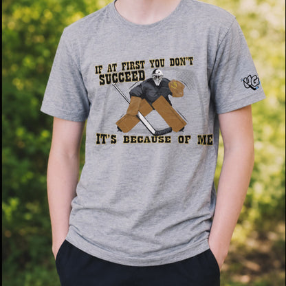 If You Don't Succeed Hockey Goalie T-Shirt – USA Sustainable Cotton – Youth & Adult