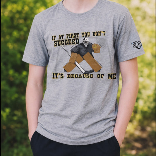 If You Don't Succeed Hockey Goalie T-Shirt – USA Sustainable Cotton – Youth & Adult